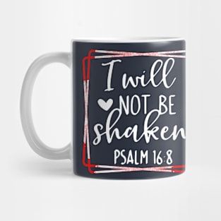 Psalms Bible Quote I will not be shaken Mug